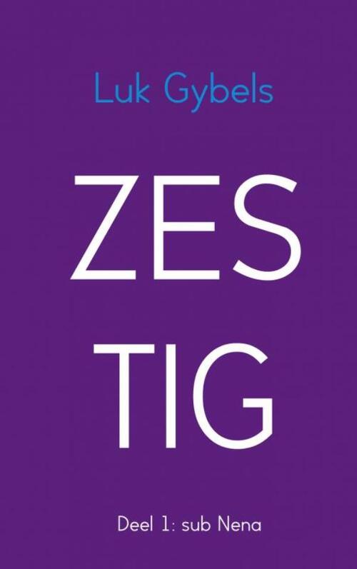 Zestig -  Luk Gybels (ISBN: 9789402165630)