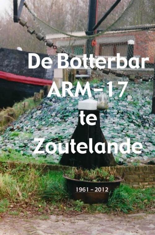 De Botterbar ARM-17 te Zoutelande, 1961 - 2012