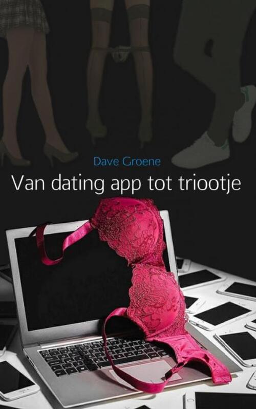 Van dating app tot triootje -  Dave Groene (ISBN: 9789402167030)