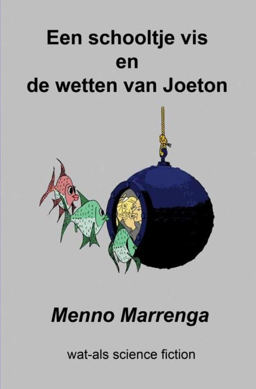 Een schooltje vis en de wetten van Joeton -  Menno Marrenga (ISBN: 9789402171679)