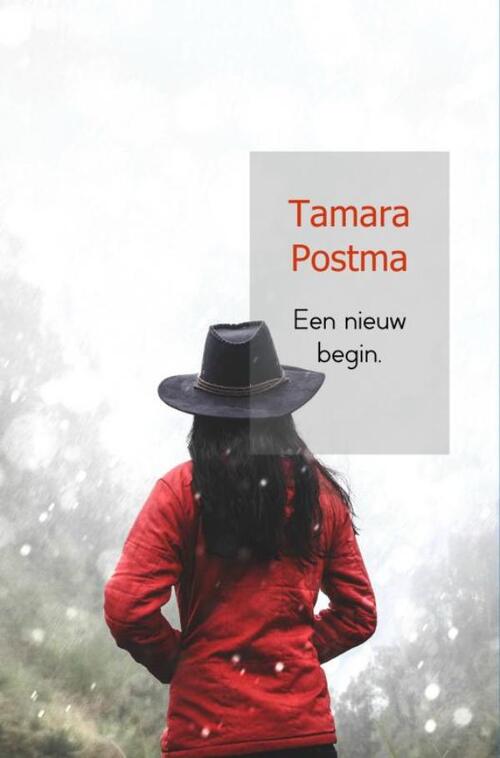 Een nieuw begin. -  Tamara Postma (ISBN: 9789402178302)