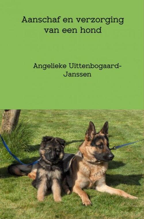 Aanschaf en verzorging van een hond -  Angelieke Uittenbogaard-Janssen (ISBN: 9789402180589)