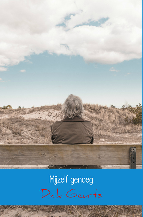 Mijzelf genoeg -  Dick Geurts (ISBN: 9789402181616)