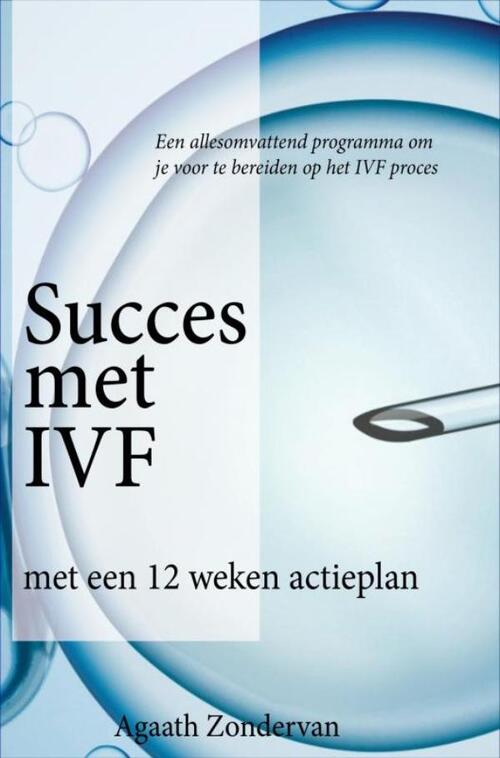 Succes met IVF -  Agaath Zondervan (ISBN: 9789402192490)