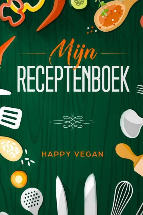 Mijn receptenboek -  Happy Vegan (ISBN: 9789402192766)