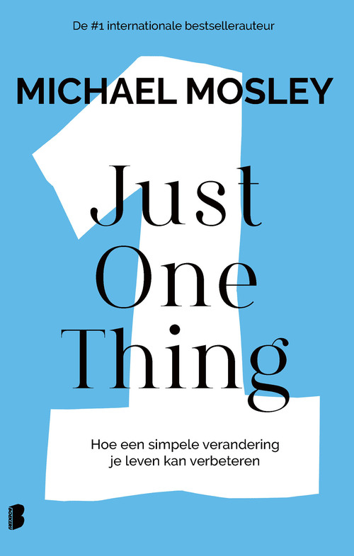 Just One Thing -  Michael Mosley (ISBN: 9789402323801)