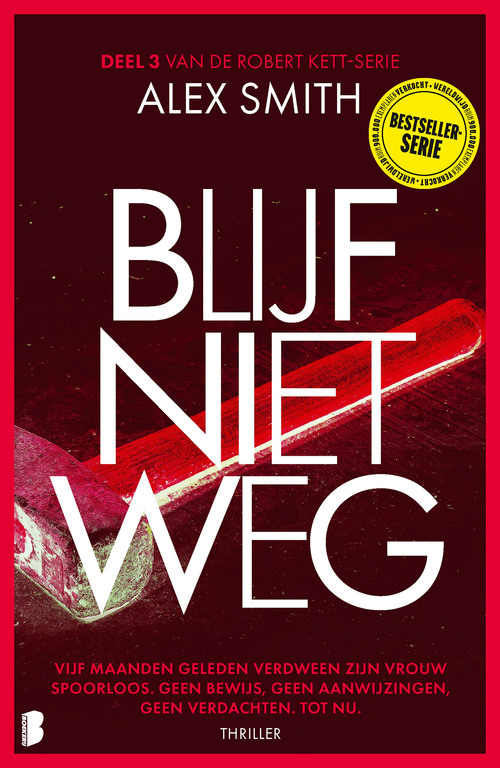 Robert Kett 3 - Blijf niet weg -  Alex Smith (ISBN: 9789402325775)