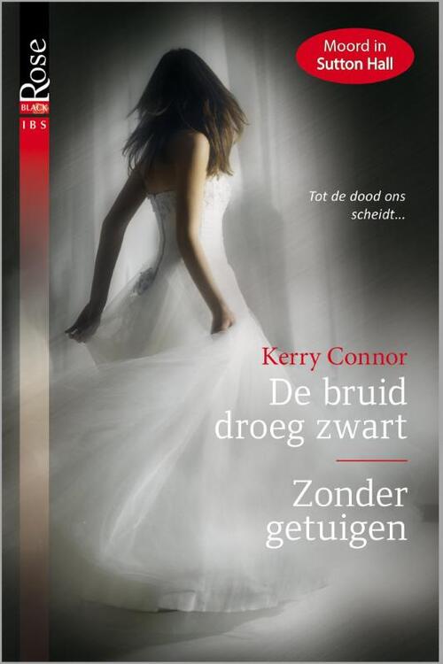 De bruid droeg zwart ; Zonder getuigen -  Kerry Connor (ISBN: 9789402504583)