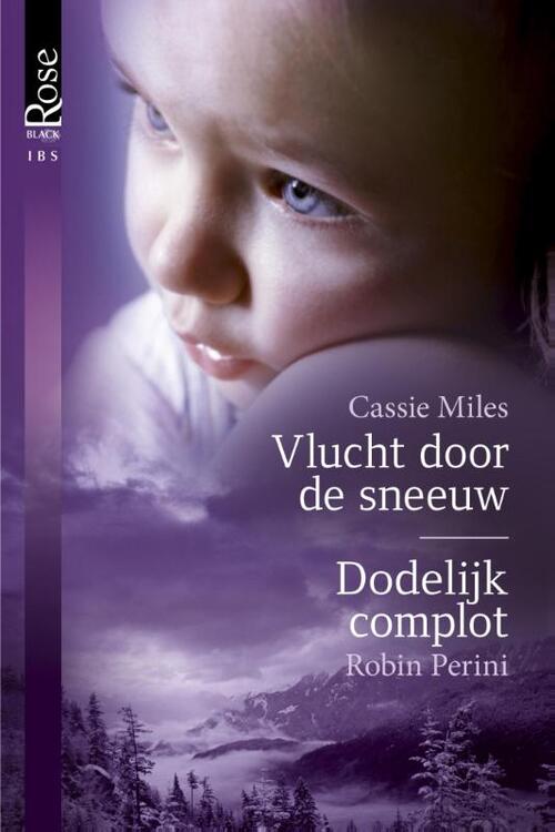 Vlucht door de sneeuw ; Dodelijk complot -  Cassie Miles, Robin Perini (ISBN: 9789402507478)