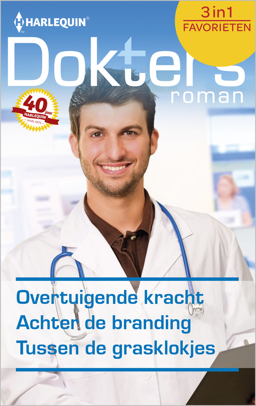 Overtuigende kracht ; Achter de branding ; Tussen de grasklokjes -  Jennifer Taylor, Margaret Barker, Meredith Webber (ISBN: 9789402514872)