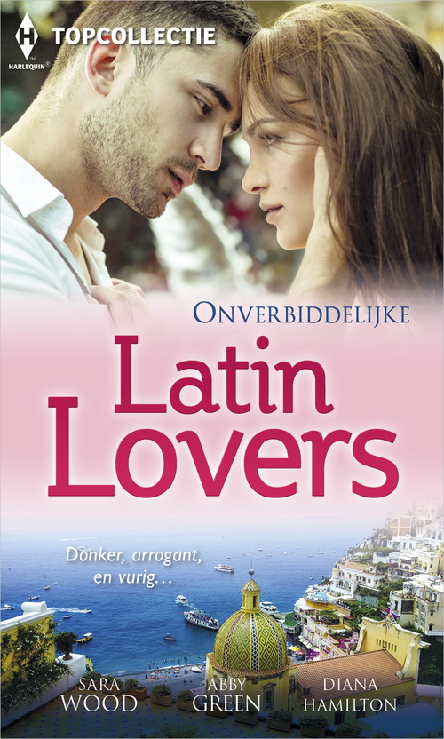 Onverbiddelijke Latin lovers (3-in-1) -  Abby Green, Diana Hamilton, Sara Wood (ISBN: 9789402521634)