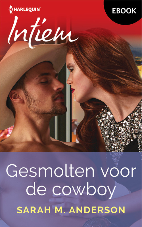 Gesmolten voor de cowboy -  Sarah M. Anderson (ISBN: 9789402568707)