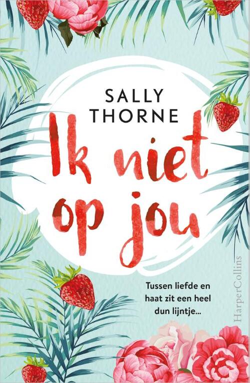 Ik niet op jou -  Sally Thorne (ISBN: 9789402703498)