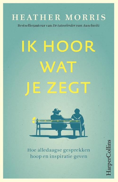 Ik hoor wat je zegt -  Heather Morris (ISBN: 9789402708165)
