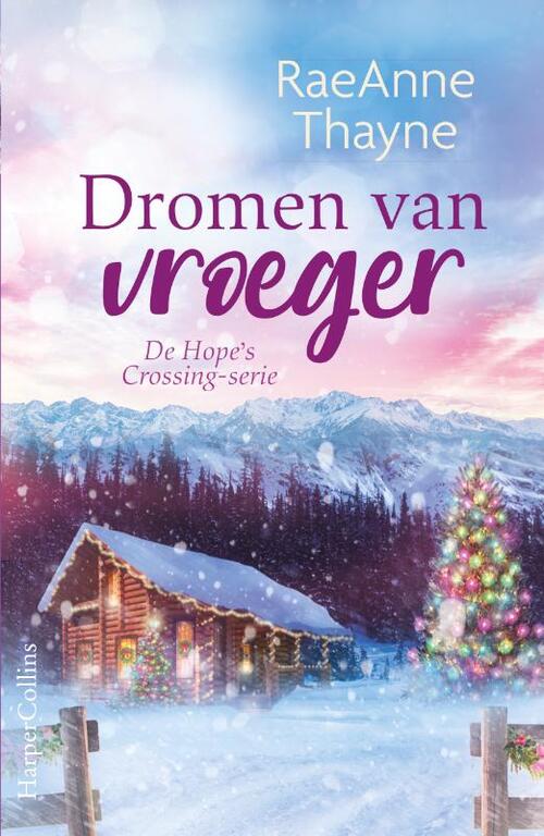 Dromen van vroeger -  Raeanne Thayne (ISBN: 9789402711516)