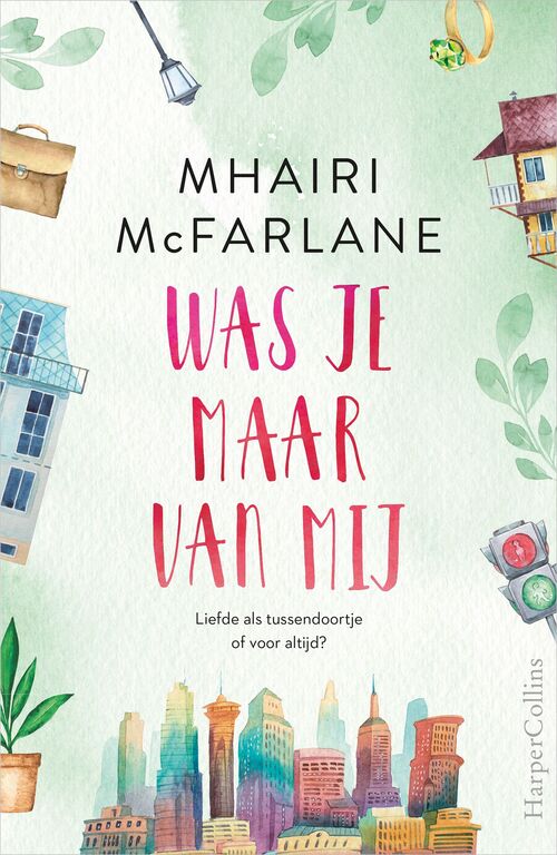 Was je maar van mij -  Mhairi McFarlane (ISBN: 9789402761313)