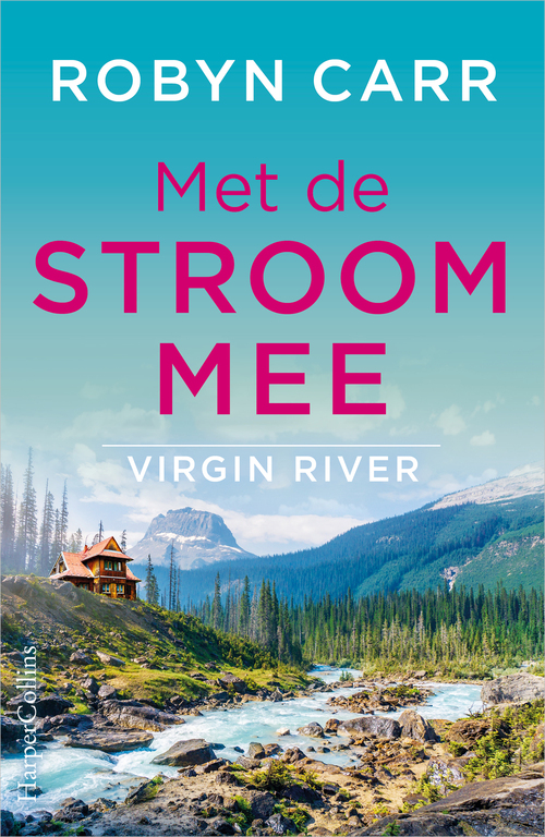 Virgin River 6 - Met de stroom mee -  Robyn Carr (ISBN: 9789402761535)
