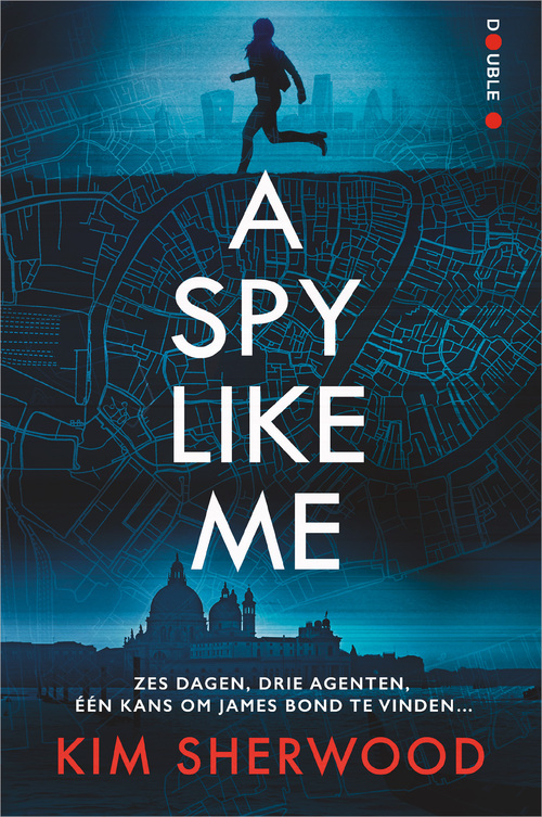 A Spy Like Me -  Kim Sherwood (ISBN: 9789402772678)