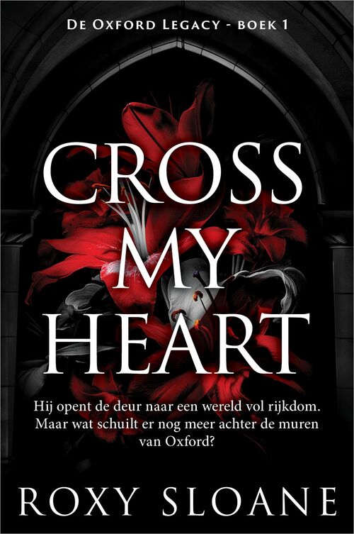 De Oxford Legacy 1 - Cross My Heart -  Roxy Sloane (ISBN: 9789402774696)
