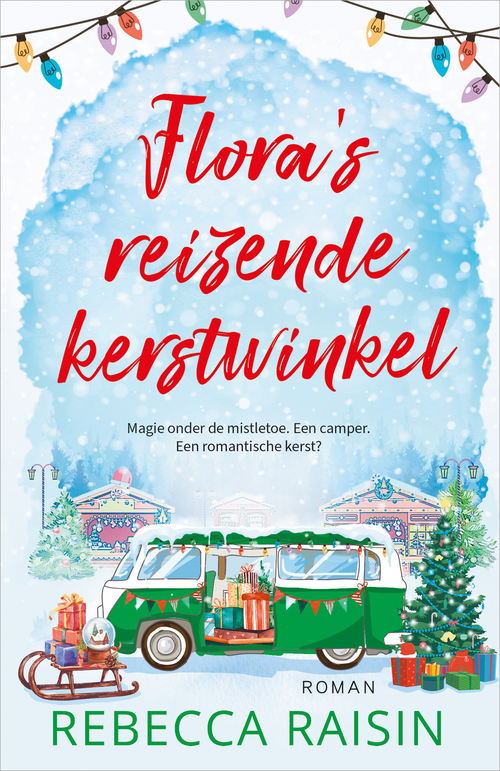 Flora’s reizende kerstwinkel -  Rebecca Raisin (ISBN: 9789402775846)