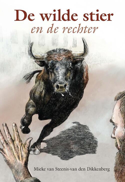 De wilde stier en de rechter -  Mieke van Steenis-van den Dikkenberg (ISBN: 9789402915532)