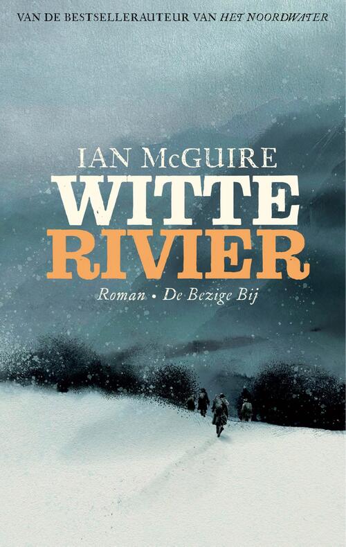 Witte rivier -  Ian McGuire (ISBN: 9789403139272)