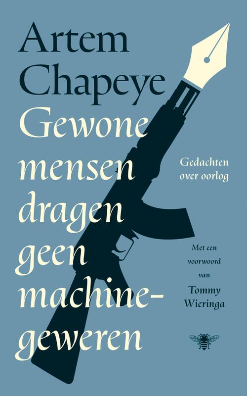 Gewone mensen dragen geen machinegeweren -  Artem Chapeye (ISBN: 9789403139838)