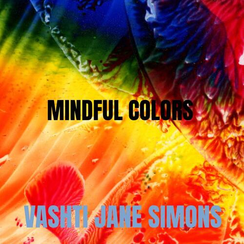 Mindful Colors -  Vashti Jane Simons (ISBN: 9789403600239)