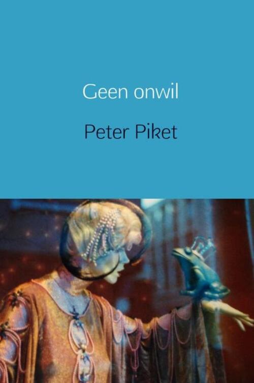 Geen onwil -  Peter Piket (ISBN: 9789403600307)