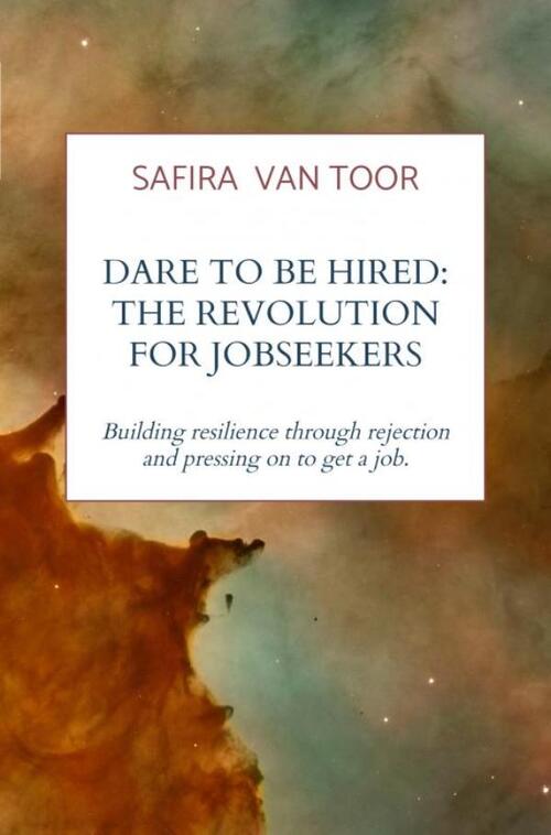 Dare To Be Hired: The revolution for jobseekers