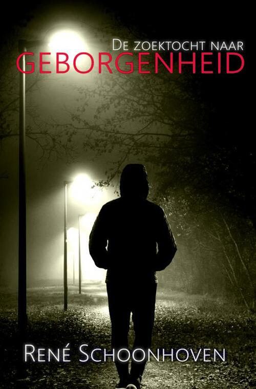 De zoektocht naar Geborgenheid -  Rene Schoonhoven (ISBN: 9789403605531)