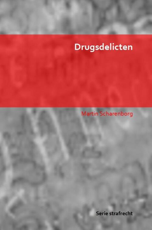 Drugsdelicten -  Martin Scharenborg (ISBN: 9789403641577)
