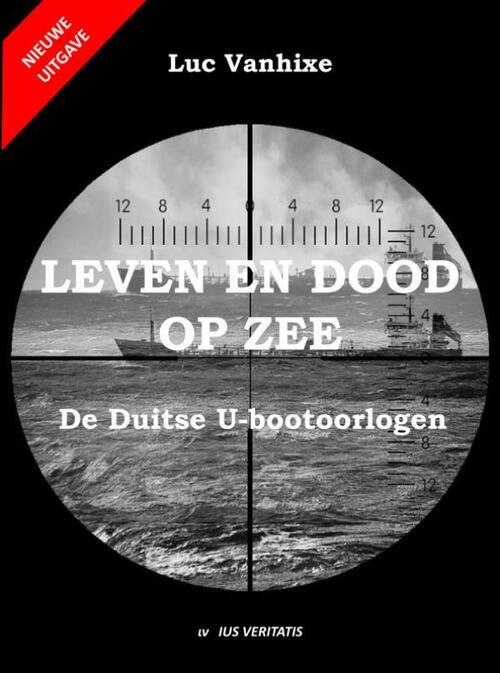 Leven en dood op zee - nieuwe uitgave -  Luc Vanhixe (ISBN: 9789403661803)