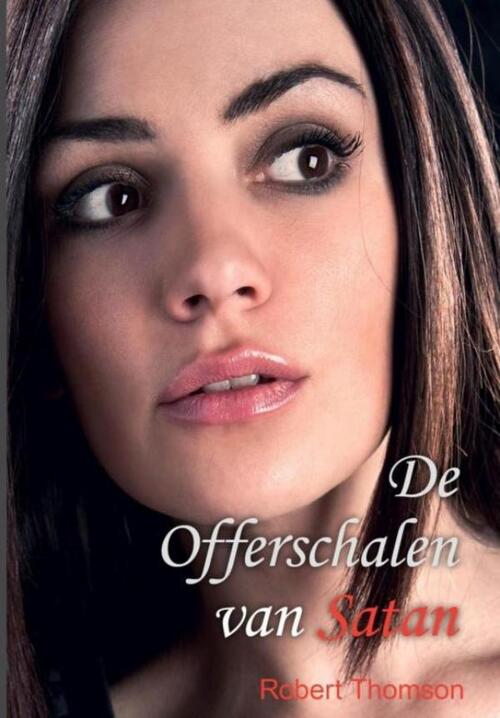 De Offerschalen van Satan -  Robert Thomson (ISBN: 9789403668253)