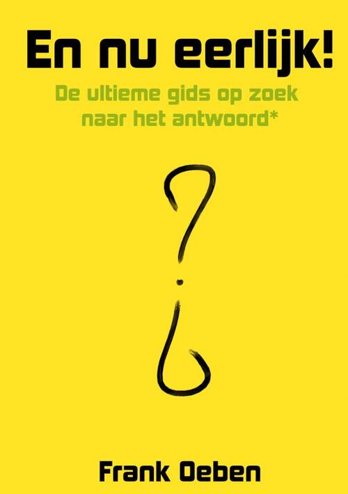 En nu eerlijk! -  Frank Oeben (ISBN: 9789403679693)