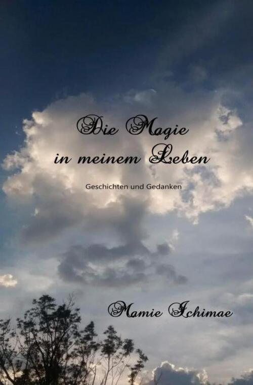 Die Magie in meinem Leben -  Mamie Ichimae (ISBN: 9789403682037)