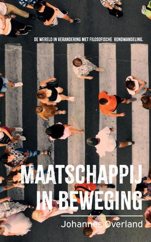 Maatschappij in beweging -  Johannes Overland (ISBN: 9789403690476)