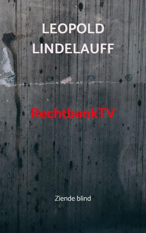 RechtbankTV -  Leopold Lindelauff (ISBN: 9789403696980)
