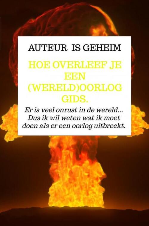 Hoe overleef je een (wereld)oorlog gids. -   (ISBN: 9789403701561)