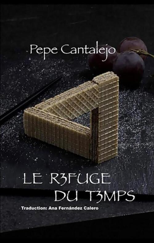 Le refuge du temps -  Pepe Cantalejo (ISBN: 9789403721040)