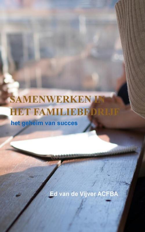 Samenwerken in het Familiebedrijf -  Ed van de Vijver (ISBN: 9789403733821)