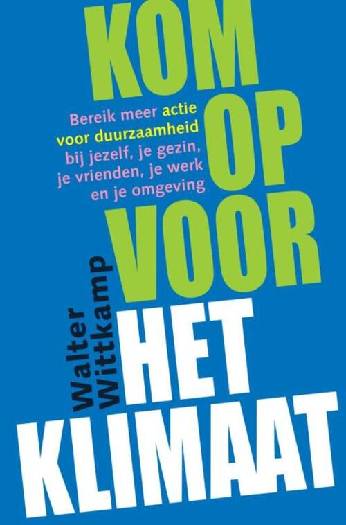 Kom op voor het klimaat -  Walter Wittkamp (ISBN: 9789403738796)