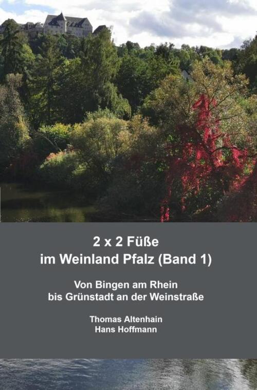 Thomas Altenhain Hans Hoffmann 2 x 2 Füße im Weinland Pfalz (Band 1) -   (ISBN: 9789403741291)