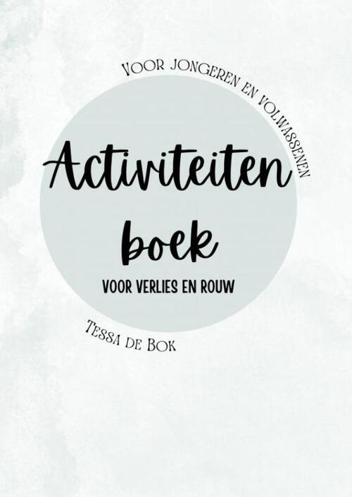 Activiteitenboek voor verlies en rouw -  Tessa de Bok (ISBN: 9789403742601)