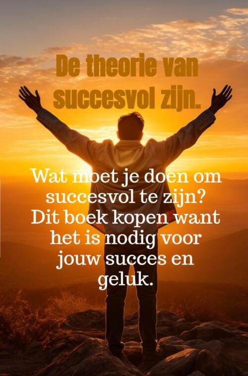 De theorie van succesvol zijn. -  Jaquelien Papenhuijzen (ISBN: 9789403752303)