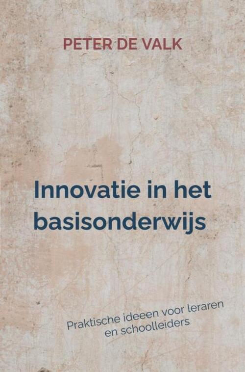Innovatie in het-basisonderwijs -  Peter de Valk (ISBN: 9789403755151)