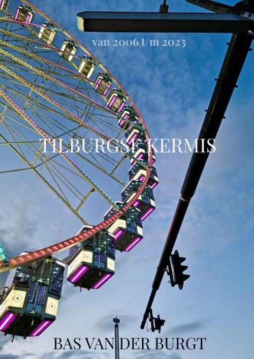 Tilburgse Kermis -  Bas van der Burgt (ISBN: 9789403755410)