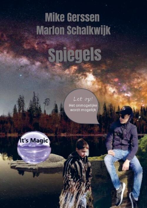 Spiegels “Leven vanuit innerlijke kracht Is een ontdekkingsreis naar jezelf!” -  Mike Gerssen (ISBN: 9789403759999)