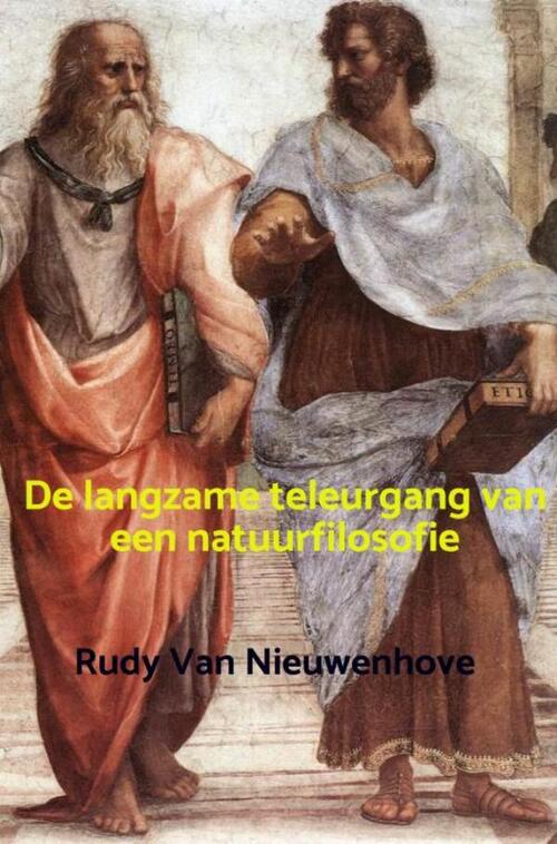 De langzame teleurgang van een natuurfilosofie -  Rudy van Nieuwenhove (ISBN: 9789403769677)
