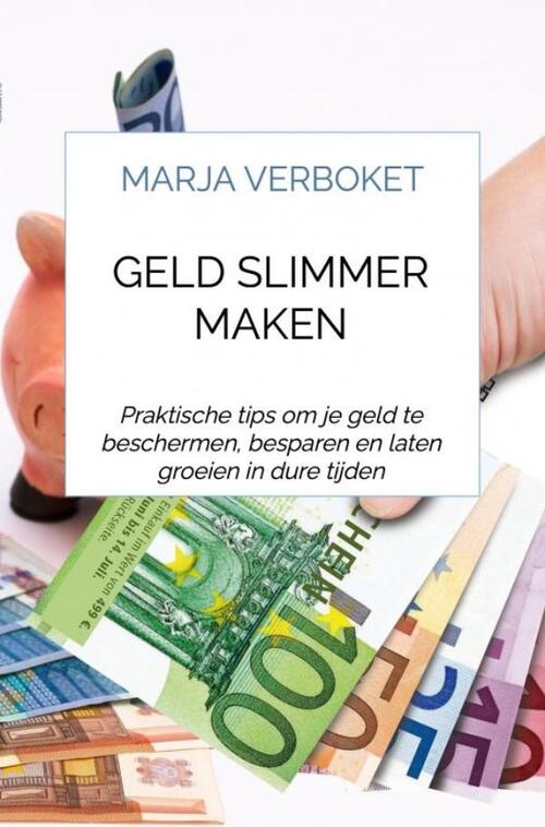 Geld slimmer maken -  Marja Verboket (ISBN: 9789403799575)